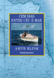 Cem Dias Entre Céu e o Mar  -  Amyr Klink