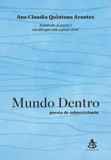 Mundo dentro -  Ana Claudia Quintana Arantes