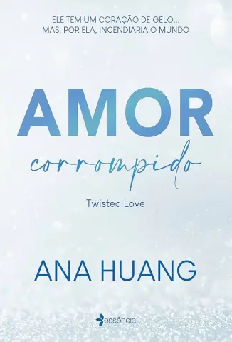Amor Corrompido (Twisted Love) - Ana Huang