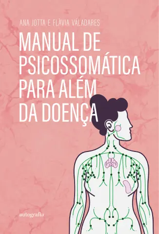 Manual de Psicossomática para Além da Doença - Ana Jotta