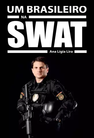 Um Brasileiro na Swat  -  Ana Lígia Lira