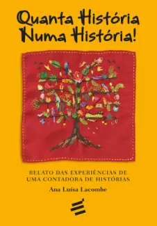 Quanta História Numa História - Ana Luísa Lacombe