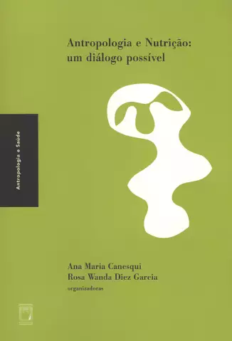 Antropologia e nutrição  -  Ana Maria Canesqui