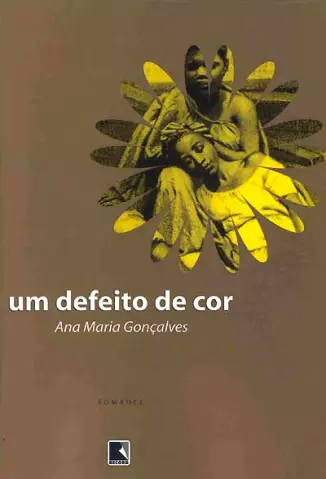  Um Defeito de Cor    -  Ana Maria Gonçalves  