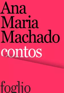 Contos  -  Ana Maria Machado