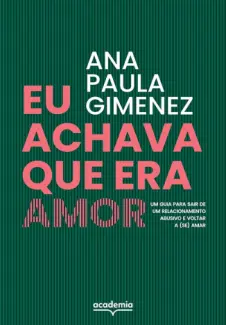 Eu Achava que era amor - Ana Paula Gimenez