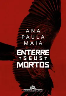 Enterre Seus Mortos - Ana Paula Maia