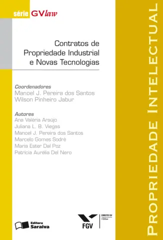 Contratos de Propriedade Industrial e Novas Tecnologias - Ana Valeria Araujo