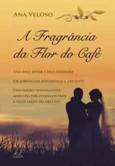 A Fragrância da Flor do Café  -  Ana Veloso
