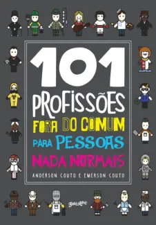 100 Profissões fora do Comum para Pessoas nada Normais - Anderson Couto