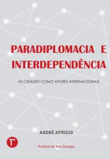 Paradiplomacia e interdependência - André Aprigio