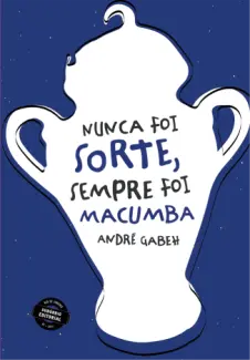 Nunca foi Sorte, Sempre foi Macumba - André Gabeh