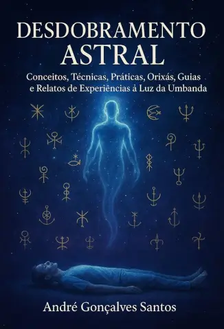 Desdobramento Astral na Umbanda - Andre Gonçalves Santos