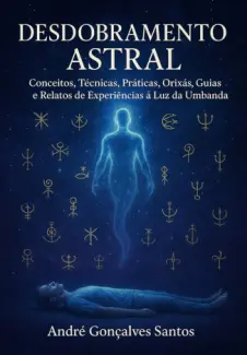 Desdobramento Astral na Umbanda - Andre Gonçalves Santos