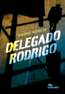 Delegado Rodrigo - André Luiz Rodrigo do Prado Norcia