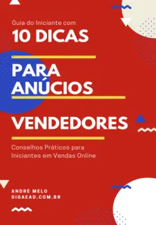 10 Dicas Para Criar Anúncios Lucrativos - André Luiz da Silva Melo