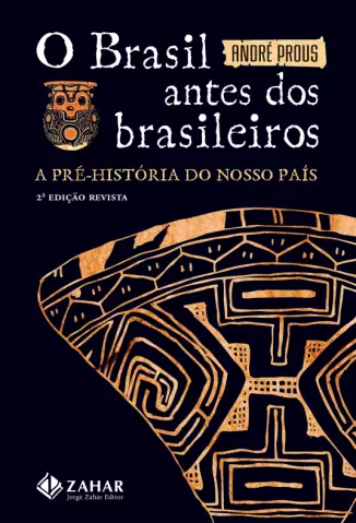 O Brasil Antes dos Brasileiros  -  André Prous