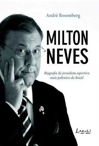 Milton Neves: uma Biografia  -  André Rosemberg