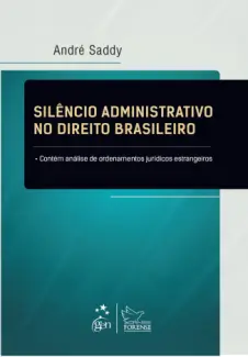 Silêncio Administrativo no Direito Brasileiro - Andre Saddy