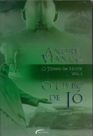 O Livro de Jó  -  O Turno da Noite   - Vol. 3  -  André Vianco