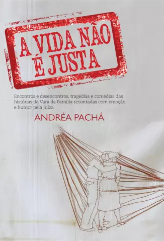 A Vida Não é Justa  -  Andréa Pachá