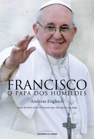 Francisco, O Papa dos Humildes  -  Andreas Englisch