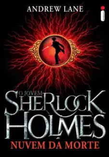 Nuvem da Morte  -  O Jovem Sherlock Holmes   - Vol.  1  -  Andrew Lane