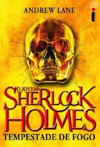Tempestade de Fogo  -  O Jovem Sherlock Holmes  - Vol.  4  -  Andrew Lane