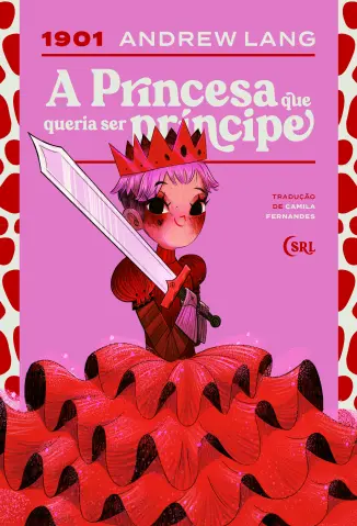 A Princesa que Queria ser Príncipe - Andrew Lang