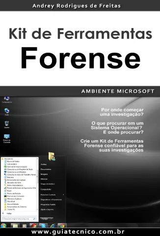 Kit de Ferramentas Forense: Ambiente Microsoft - Andrey Rodrigues de Freitas
