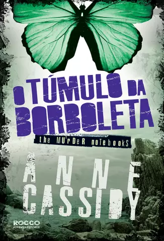 O Túmulo da Borboleta  -  The Murder Notebooks  - Vol.  03  -  Anne Cassidy