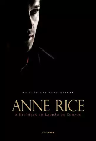 A História do Ladrão de Corpos  -  Anne Rice
