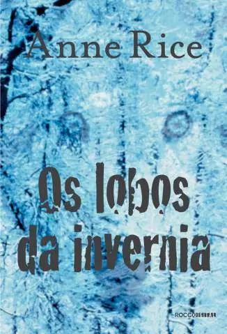 Os Lobos de Invernia  -  Crônicas do Lobo  - Vol.  2  -  Anne Rice