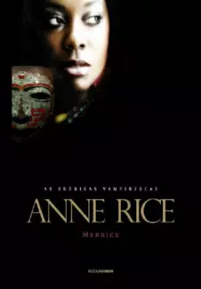 Merrick  -  As Crônicas Vampirescas   - Vol. 7  -  Anne Rice 