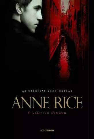 O Vampiro Armand  -  As Crônicas Vampirescas   - Vol. 6  -  Anne Rice 