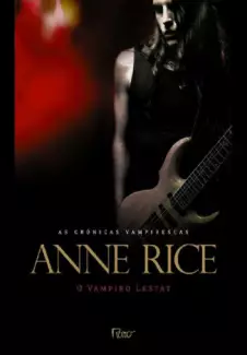O Vampiro Lestat  -  As Crônicas Vampirescas   - Vol. 2  -  Anne Rice 