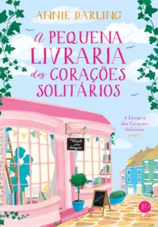 A Pequena Livraria dos Corações Solitários  -  Annie Darling