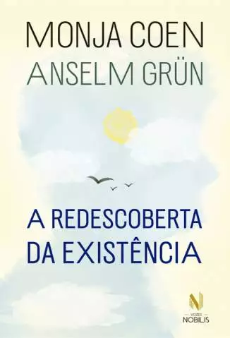 A Redescoberta da Existência  -  Anselm Grun