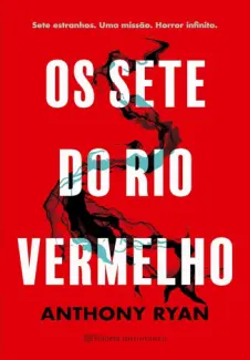 Os sete do rio Vermelho - Anthony Ryan