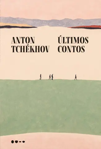 Últimos Contos - Anton Tchékhov