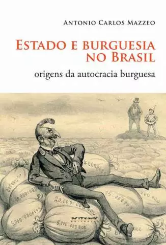 Estado e Burguesia No Brasil  -  Antonio Carlos Mazzeo
