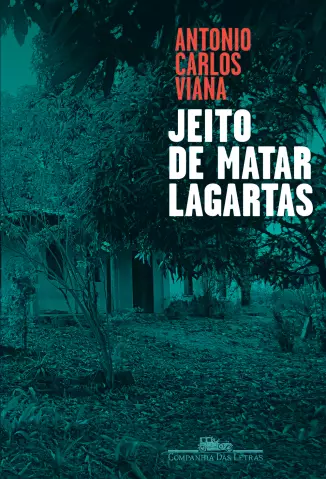 Jeito de Matar Lagartas  -  Antonio Carlos Viana