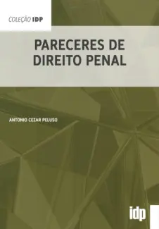 Pareceres de Direito Penal - Antonio Cezar Peluso