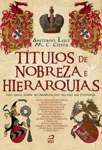 Títulos de Nobreza e Hierarquias  -  Antonio Luiz M. C. Costa