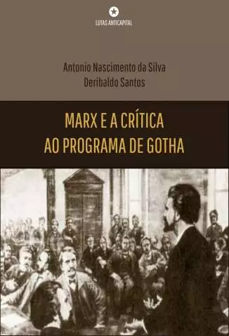 Marx e a Crítica Ao Programa de Gotha  -  Antonio Nascimento da Silva
