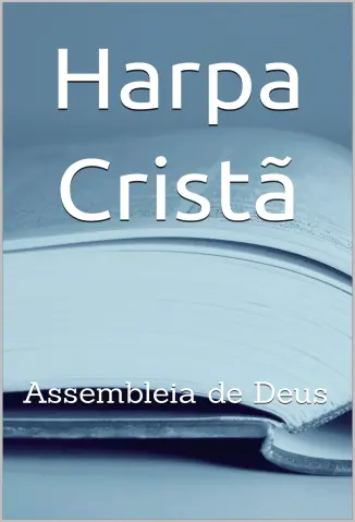 Harpa Cristã: Assembleia de Deus - Antonio Silva