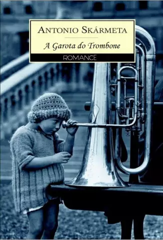 A Garota do Trombone  -  Antonio Skarmeta