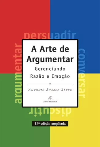 A Arte de Argumentar  -   Antônio Suarez Abreu