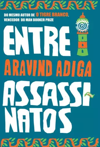 Entre Assassinatos  -  Aravind Adiga