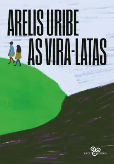 As Vira-latas - Arelis Uribe